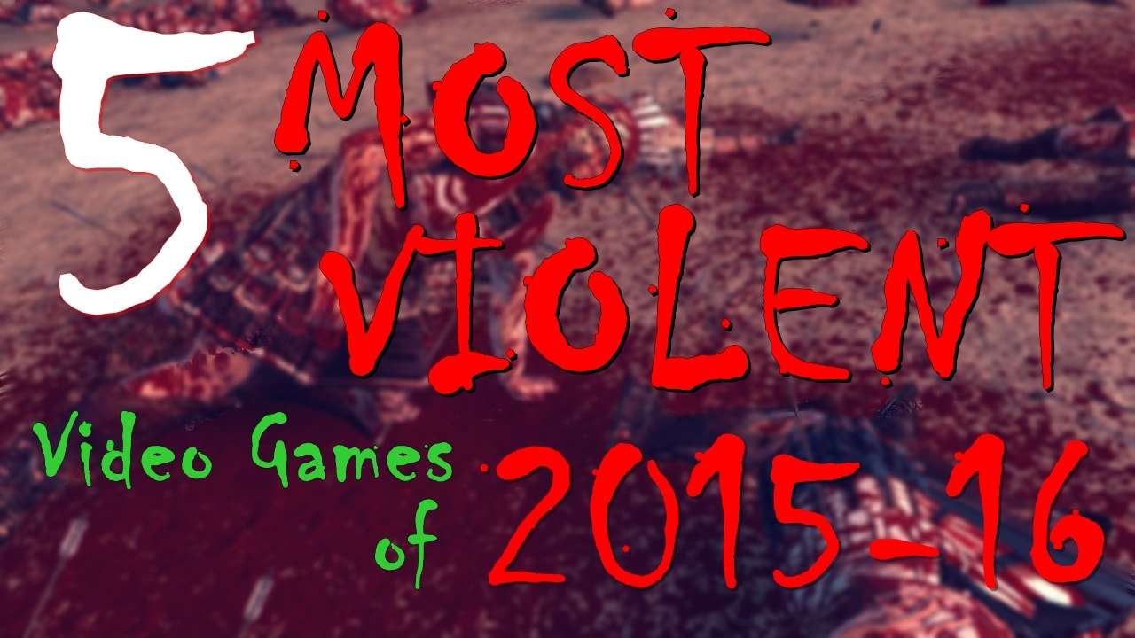 5 Most Violent Games of 201516 GeeksULTD